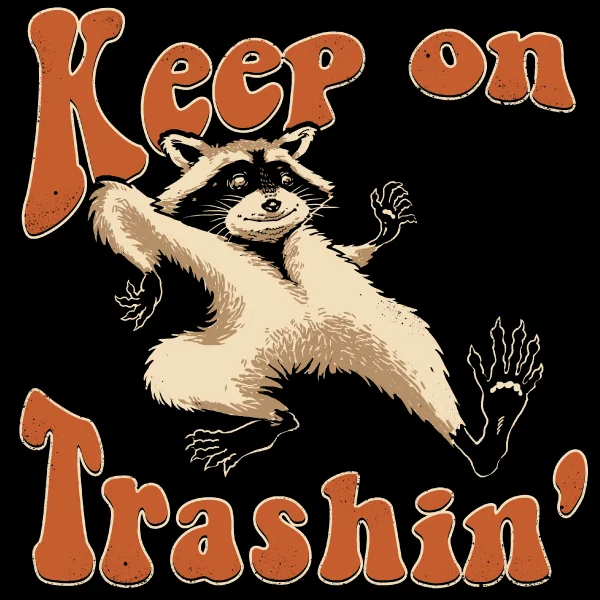 'Keep On Trashin' Shirt