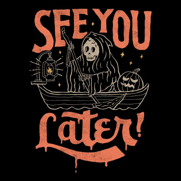 'See You Later' Shirt